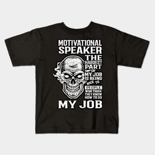 Motivational Speaker T Shirt - The Hardest Part Gift Item Tee Kids T-Shirt